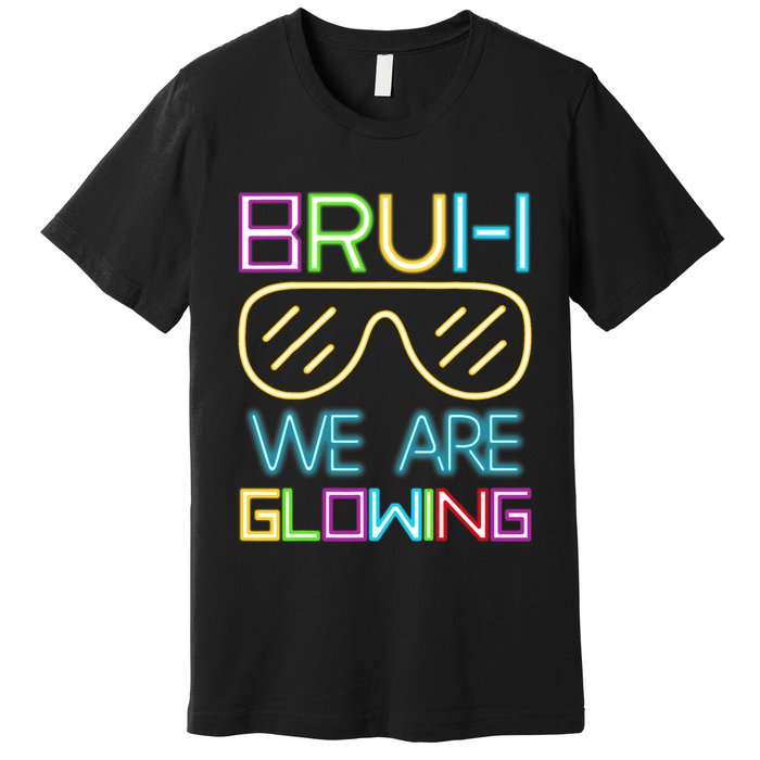 Bruh We Are Glowing In My Era Group Team Premium T-Shirt