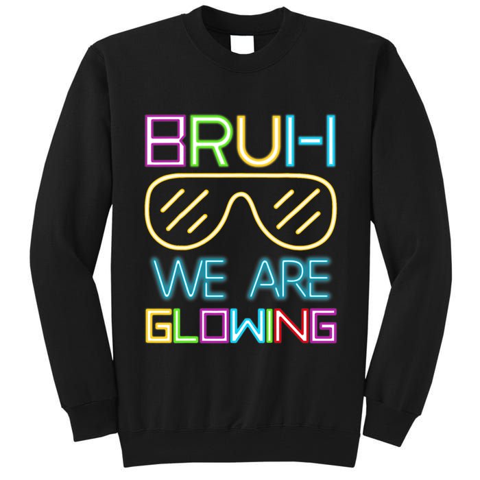 Bruh We Are Glowing In My Era Group Team Tall Sweatshirt