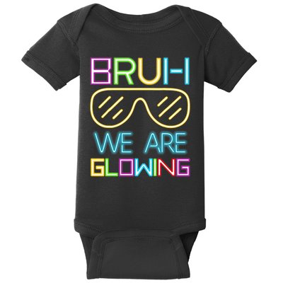 Bruh We Are Glowing In My Era Group Team Baby Bodysuit