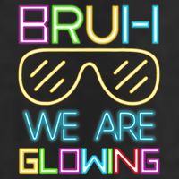 Bruh We Are Glowing In My Era Group Team Trucker Hat