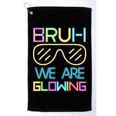 Bruh We Are Glowing In My Era Group Team Golf Towel