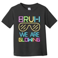 Bruh We Are Glowing In My Era Group Team Toddler T-Shirt