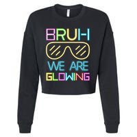 Bruh We Are Glowing In My Era Group Team Cropped Pullover Crew