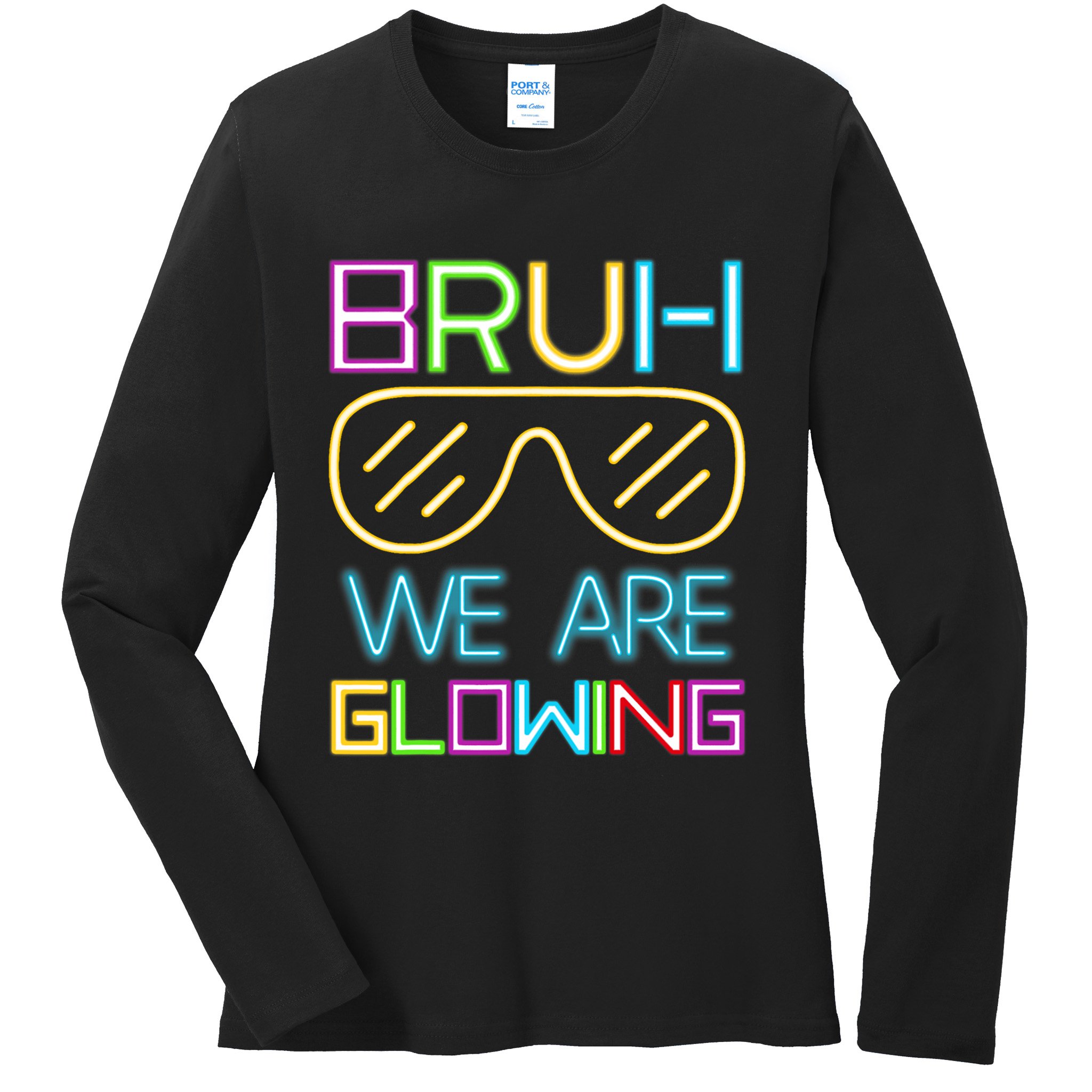 Bruh We Are Glowing In My Era Group Team Ladies Long Sleeve Shirt