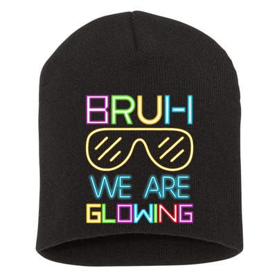 Bruh We Are Glowing In My Era Group Team Short Acrylic Beanie
