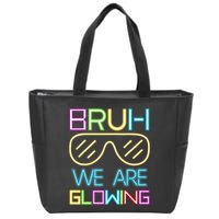 Bruh We Are Glowing In My Era Group Team Zip Tote Bag