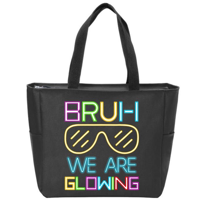 Bruh We Are Glowing In My Era Group Team Zip Tote Bag