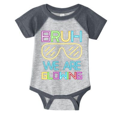 Bruh We Are Glowing In My Era Group Team Infant Baby Jersey Bodysuit