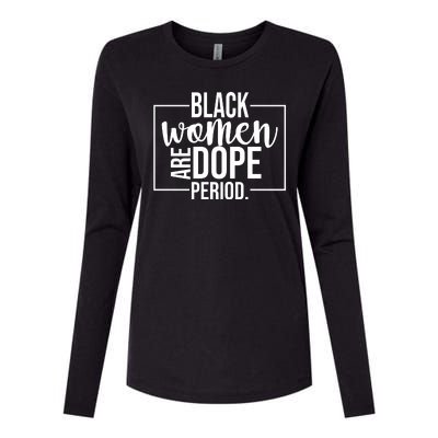 Black Women Are Dope Period Womens Cotton Relaxed Long Sleeve T-Shirt