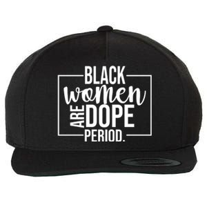 Black Women Are Dope Period Wool Snapback Cap