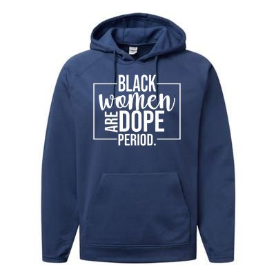 Black Women Are Dope Period Performance Fleece Hoodie