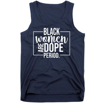 Black Women Are Dope Period Tank Top