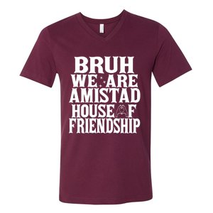 Bruh We Are Amistad House Of Friendship Rca Houses School V-Neck T-Shirt