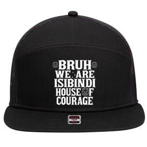 Bruh We Are Isibindi House Of Courage Rca Houses School 7 Panel Mesh Trucker Snapback Hat