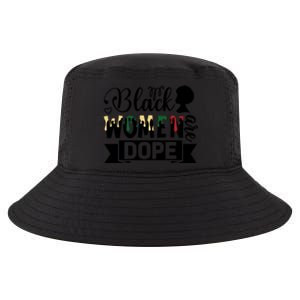 Black Women Are Dope For Black History Month Gift Cool Comfort Performance Bucket Hat