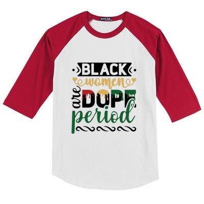 Black Women Are Dope Period For Black History Month Gift Kids Colorblock Raglan Jersey