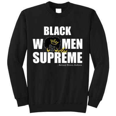 Black Women Are Supreme KBJ Ketanji Brown Jackson The Supremes Sweatshirt