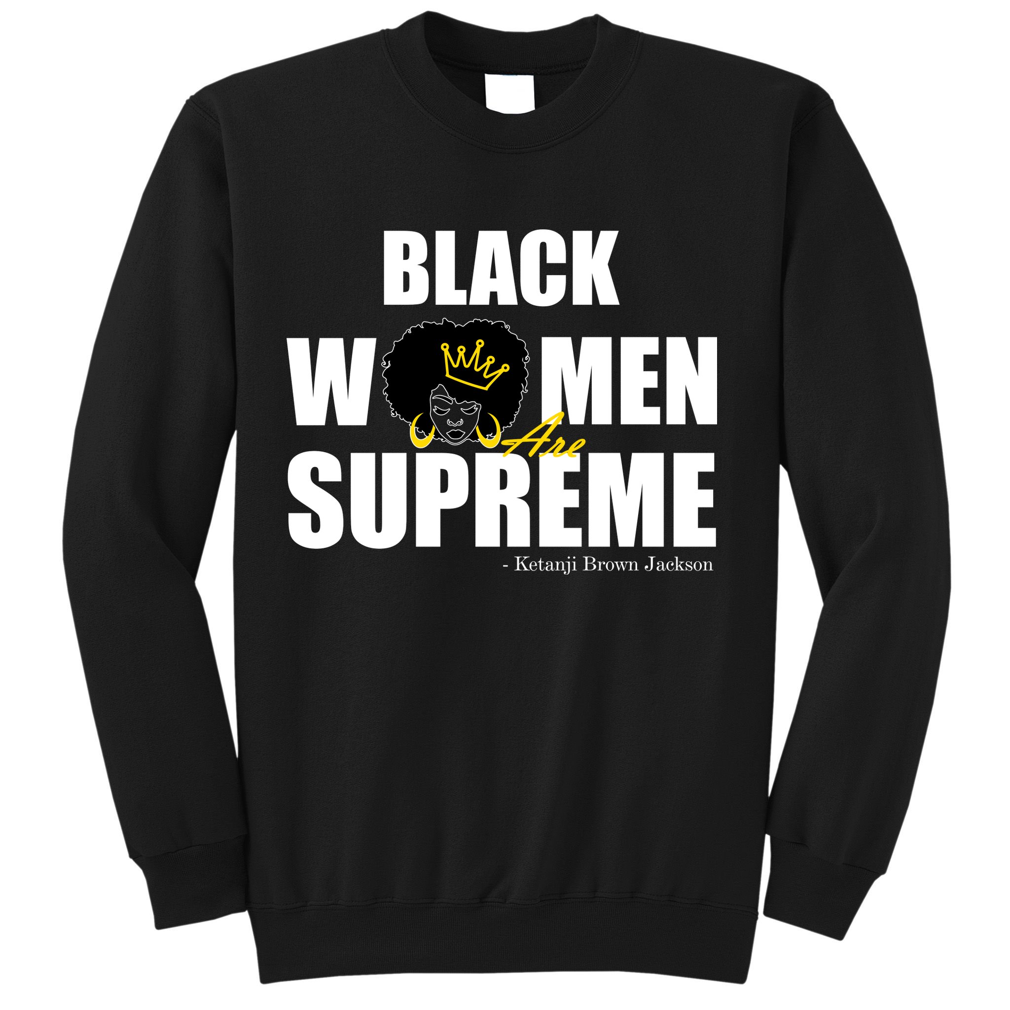 Black Women Are Supreme KBJ Ketanji Brown Jackson The Supremes Sweatshirt