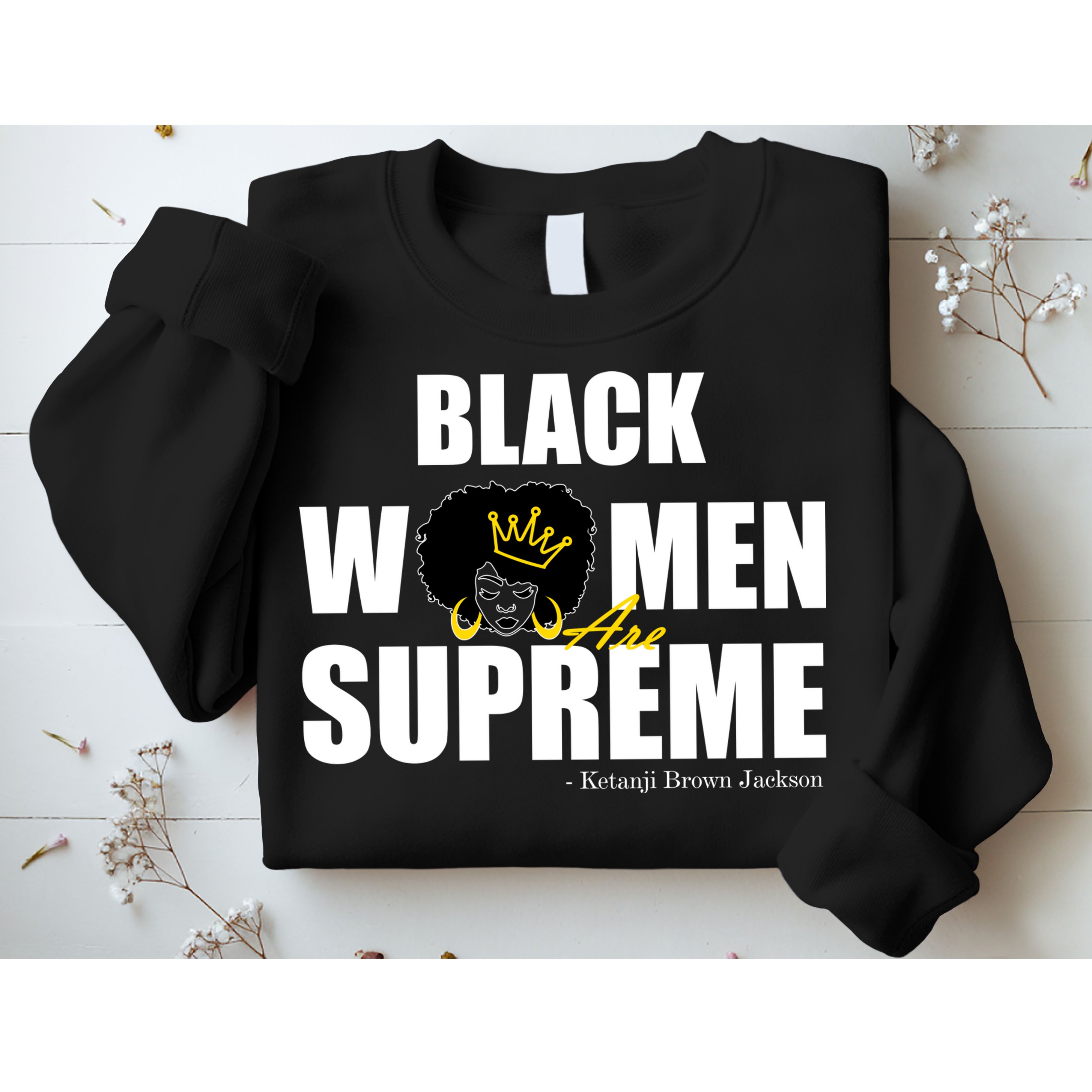 Black Women Are Supreme KBJ Ketanji Brown Jackson The Supremes Sweatshirt