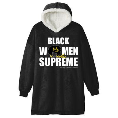 Black Women Are Supreme KBJ Ketanji Brown Jackson The Supremes Hooded Wearable Blanket