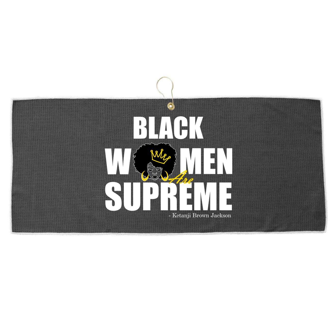 Black Women Are Supreme KBJ Ketanji Brown Jackson The Supremes Large Microfiber Waffle Golf Towel