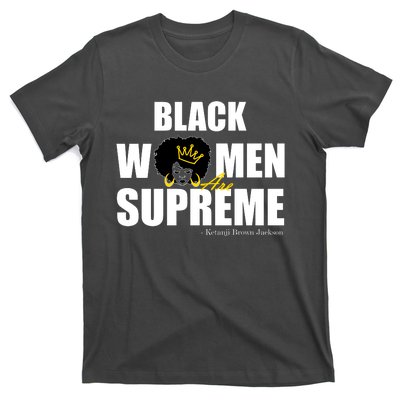 Black Women Are Supreme KBJ Ketanji Brown Jackson The Supremes T-Shirt