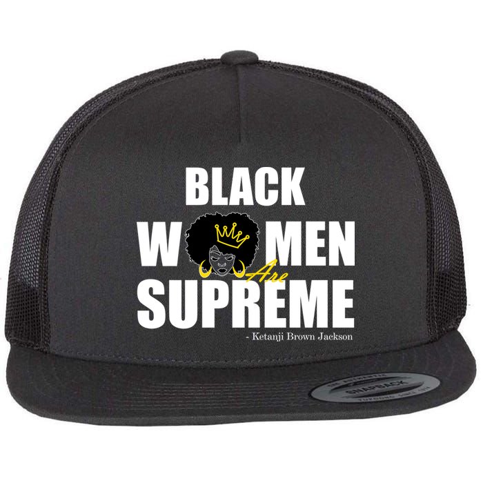 Black Women Are Supreme KBJ Ketanji Brown Jackson The Supremes Flatbill Hat