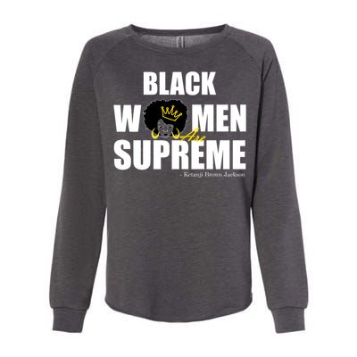 Black Women Are Supreme KBJ Ketanji Brown Jackson The Supremes Womens California Wash Sweatshirt