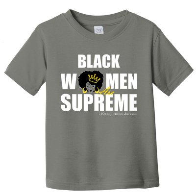 Black Women Are Supreme KBJ Ketanji Brown Jackson The Supremes Toddler T-Shirt