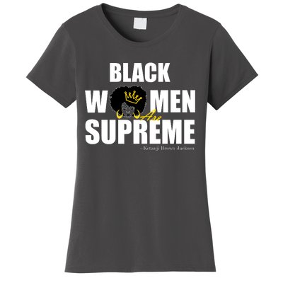 Black Women Are Supreme KBJ Ketanji Brown Jackson The Supremes Women's T-Shirt