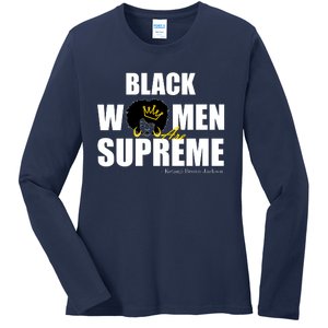 Black Women Are Supreme KBJ Ketanji Brown Jackson The Supremes Ladies Long Sleeve Shirt