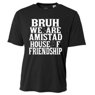 Bruh We Are Amistad House Of Friendship Rca Houses School Cooling Performance Crew T-Shirt