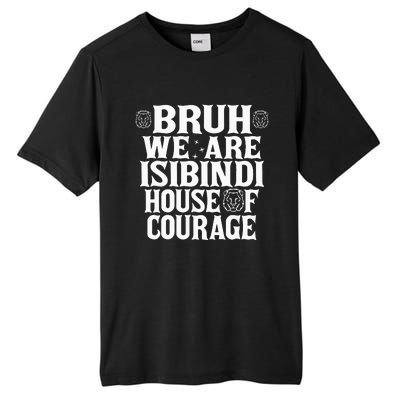 Bruh We Are Isibindi House Of Courage Rca Houses School Tall Fusion ChromaSoft Performance T-Shirt