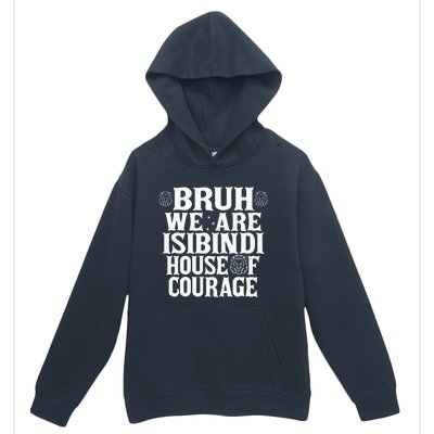 Bruh We Are Isibindi House Of Courage Rca Houses School Urban Pullover Hoodie