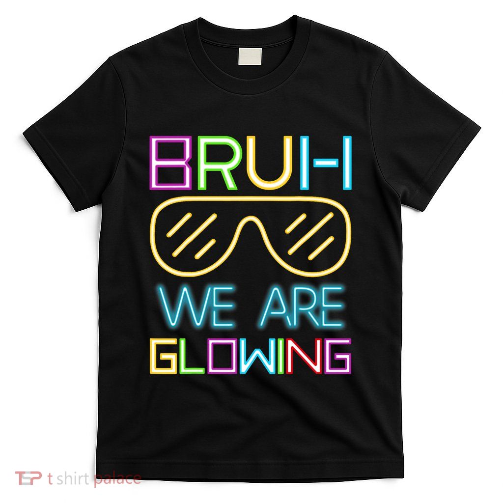 Bruh We Are Glowing In My Glowing Era Hello Summer Vacation T-Shirt