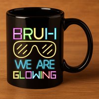 Bruh We Are Glowing In My Glowing Era Hello Summer Vacation 11oz C Handle Ceramic Mug