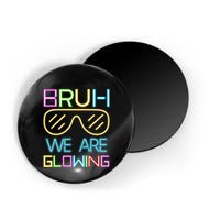 Bruh We Are Glowing In My Glowing Era Hello Summer Vacation Magnet