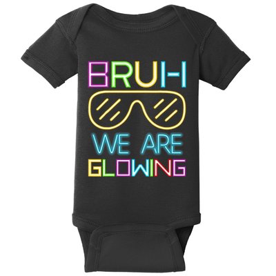 Bruh We Are Glowing In My Glowing Era Hello Summer Vacation Baby Bodysuit