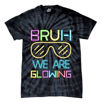 Bruh We Are Glowing In My Glowing Era Hello Summer Vacation Tie-Dye T-Shirt