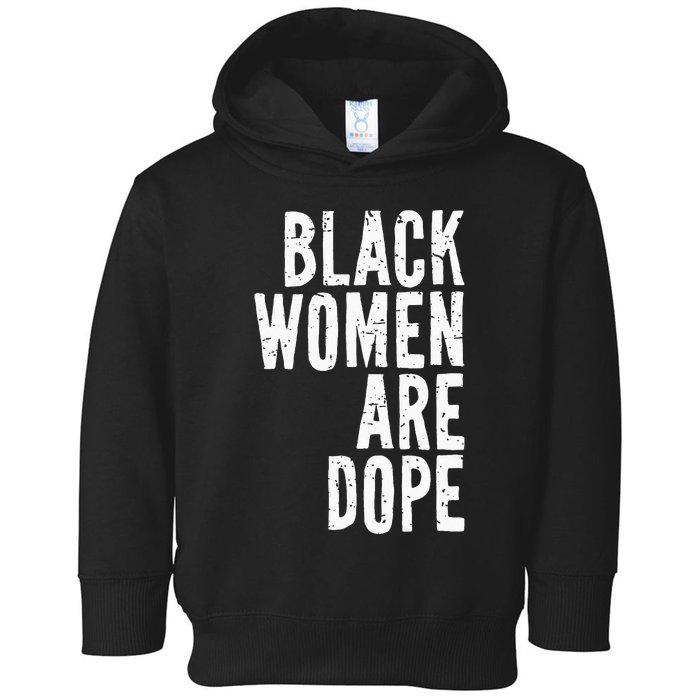 Black Women Are Dope Junenth Freedom Day Independence Toddler Hoodie