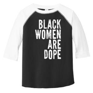 Black Women Are Dope Junenth Freedom Day Independence Toddler Fine Jersey T-Shirt