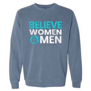 Believe Women And Sexual Assault Awareness Month Garment-Dyed Sweatshirt