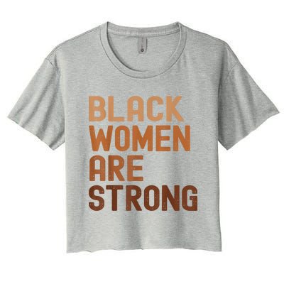 Black Women Are Strong Black History Month Women's Crop Top Tee