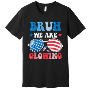 Bruh We Are Glowing Hello Summer Vacation Trips Premium T-Shirt