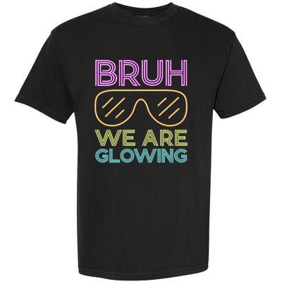 Bruh We Are Glowing Hello Summer Vacation Trips Garment-Dyed Heavyweight T-Shirt