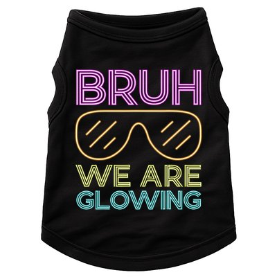 Bruh We Are Glowing Hello Summer Vacation Trips Doggie Tank