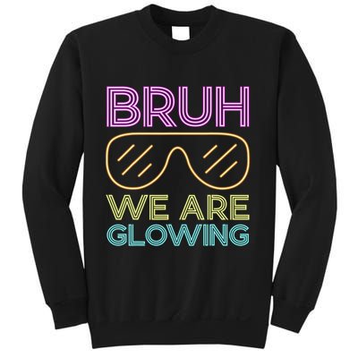 Bruh We Are Glowing Hello Summer Vacation Trips Sweatshirt