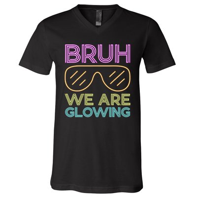 Bruh We Are Glowing Hello Summer Vacation Trips V-Neck T-Shirt