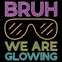 Bruh We Are Glowing Hello Summer Vacation Trips Button
