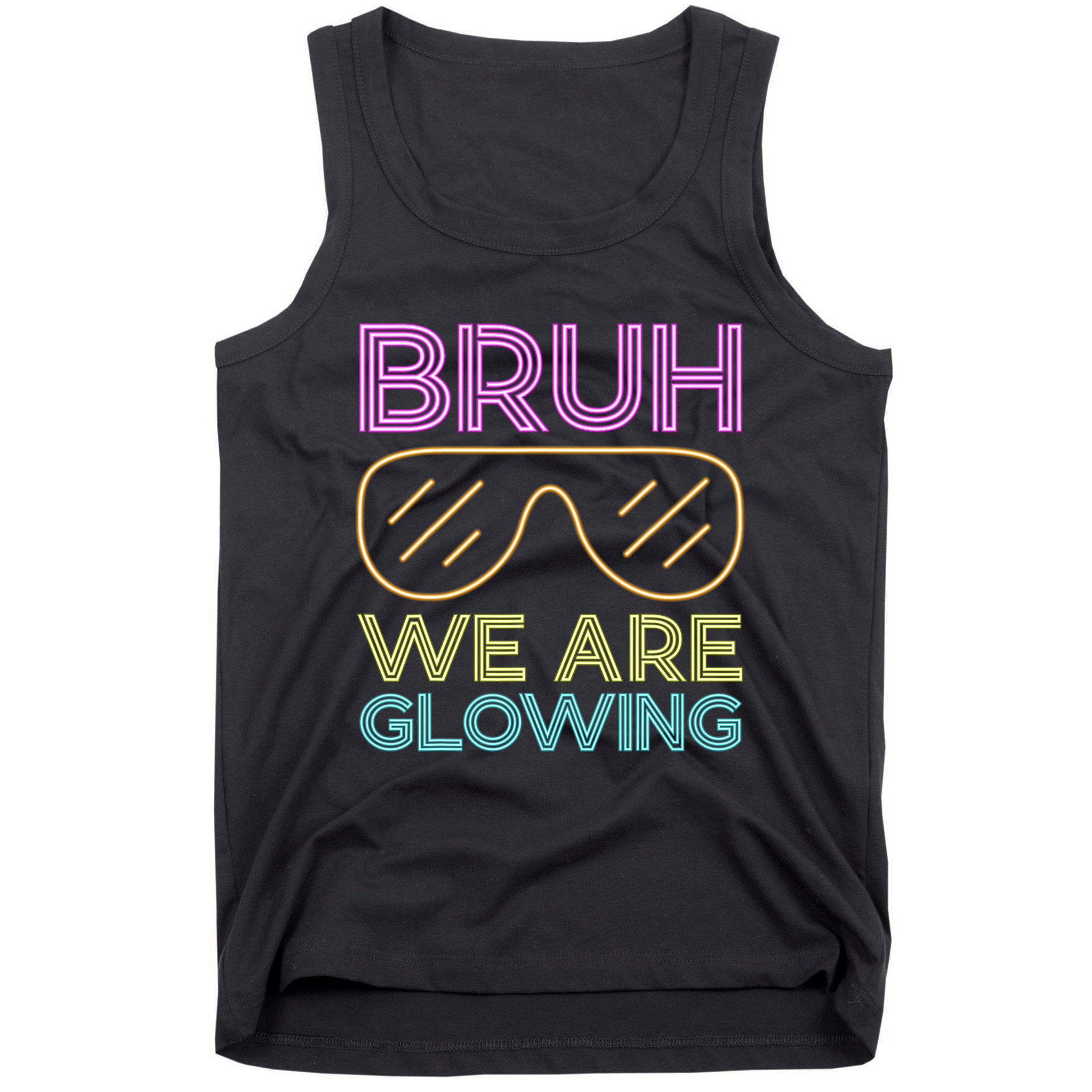 Bruh We Are Glowing Hello Summer Vacation Trips Tank Top